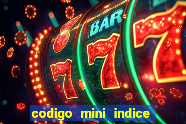 codigo mini indice setembro 2024